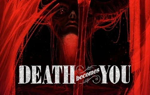 Death Becomes You